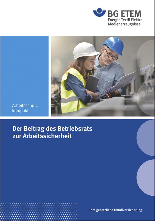 Broschüre "Der Beitrag des Betriebsrats zur Arbeitssicherheit" Broschüre "Der Beitrag des Betriebsrats zur Arbeitssicherheit"